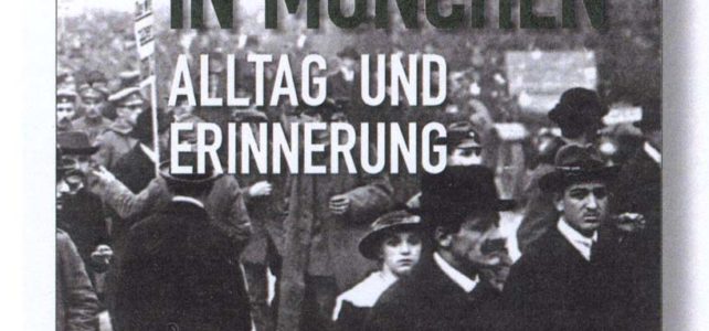 Begleitbuch zur Ausstellung „Revolution in München – Alltag und Erinnerung“ Begleitbuch zur Ausstellung „Revolution in München – Alltag und Erinnerung“