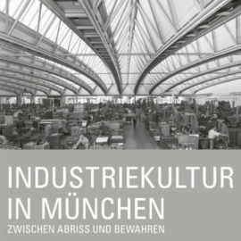 Kalender 2020: Industriekultur in München zwischen Abriss und Bewahren