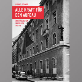 Neue Broschüre des Archivs über Aufbau der Gewerkschaften 1945/46 erschienen