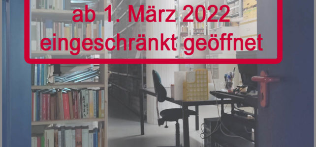 Archivdepot ab 1. März 2022 eingeschränkt geöffnet