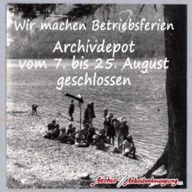 Archivdepot vom 7. bis 25. August geschlossen