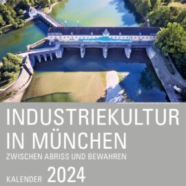 Industriekultur in München: Der Kalender 2024 ist nun verfügbar