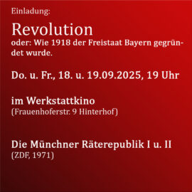 Einladung: Revolution – oder wie 1918 der Freistaat Bayern gegründet wurde