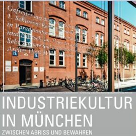 Industriekultur in München – Zwischen Abriss und Bewahren: Der Kalender 2027 ist da! Industriekultur in München – Zwischen Abriss und Bewahren: Der Kalender 2027 ist da!
